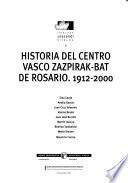 Historia Del Centro Vasco Zazpirak Bat De Rosario, 1912 2000