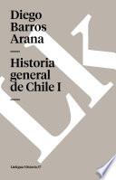 Historia General De Chile I