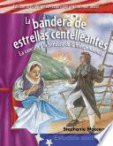 libro La Bandera De Estrellas Centelleantes: La Cancion Y La Bandera De La Independencia = The Star Spangled Banner