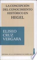 libro La Concepción Del Conocimiento Histórico En Hegel