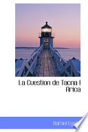 La Cuestion De Tacna I Arica