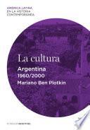 La Cultura. Argentina (1960 2000)