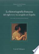 libro La Historiografía Francesa Del Siglo Xx Y Su Acogida En España