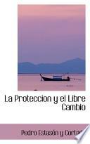 libro La Proteccion Y El Libre Cambio