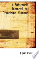 La Substancia Inmortal Del Organismo Humano