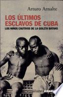 libro Los últimos Esclavos De Cuba