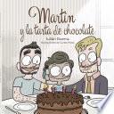 Martín Y La Tarta De Chocolate