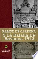 libro Ramón De Cardona Y La Batalla De Ravenna 1512