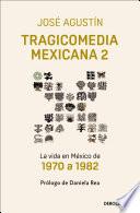 Tragicomedia 2: La Vida En México De 1970 A 1982 (tragicomedia Mexicana, Volumen 2)