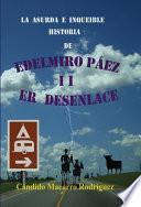 La Asurda E Inqueible Historia De Edelmiro Páez Ii: Er Desenlace