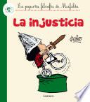 La Injusticia (fixed Layout) (la Pequeña Filosofía De Mafalda)