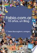 libro Fabio.com.ar, 10 Años, Un Blog