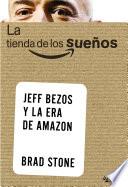 libro La Tienda De Los Sueños. Jeff Bezos Y La Era De Amazon