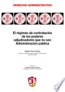 libro El Régimen De Contratación De Los Poderes Adjudicadores Que No Son Administración Pública