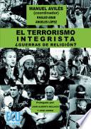 El Terrorismo Integrista. ¿guerras De Religión?