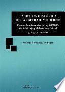 La Deuda Histórica Del Arbitraje Moderno. Concordancias Entre La Ley 60/2003, De Arbitraje Y El Derecho Arbitral Griego Y Romano