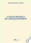 libro La Deuda Histórica Del Arbitraje Moderno.