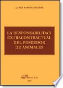 La Responsabilidad Extracontractual Del Poseedor De Animales