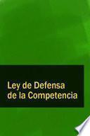 Ley De Defensa De La Competencia