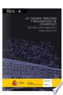 Ley General Tributaria Y Reglamentos De Desarrollo. Recopilación Normativa * 7ª Ed. 2014