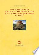 libro Tribunales Ante La Construcción De Un Sistema Jurídico Global