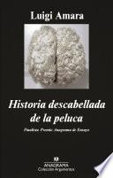 libro Historia Descabellada De La Peluca