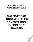 libro MatemÁticas Fundamentales, Comentarios, Ejemplos Y PrÁctica.