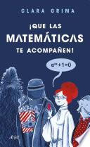 libro ¡que Las Matemáticas Te Acompañen!