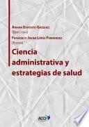 libro Ciencia Administrativa Y Estrategias De Salud