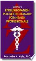 Delmar S English/spanish Pocket Dictionary For Health Professionals