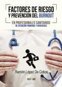 Factores De Riesgo Y Prevención Del Burnout En Profesionales Sanitarios De Atención Primaria Y Urgencias