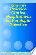Gu’a De Pr‡ctica Cl’nica Hospitalaria En Patolog’a Digestiva