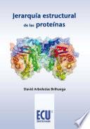 Jerarquía Estructural De Las Proteínas