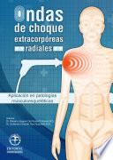 Ondas De Choque Extracorpóreas Radiales: Aplicación En Patologías Músculo Esqueléticas