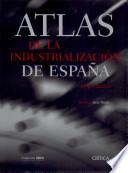 Atlas De La Industrialización De España 1750 2000