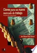 libro Claves Para Un Nuevo Mercado De Trabajo. Una Aplicación A La Unión Europea