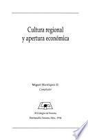 Cultura Regional Y Apertura Económica