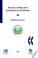 Derecho Y Política De La Competencia En El Salvador Examen Inter Pares