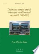 libro Dinámica E Impacto Espacial De La Empresa Multinacional En Madrid, 1995 2002