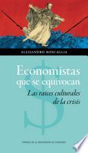 Economistas Que Se Equivocan. Las Raíces Culturales De La Crisis