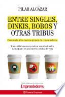 Entre Singles, Dinkis, Bobos Y Otras Tribus