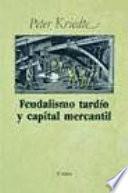 Feudalismo Tardío Y Capital Mercantil