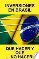 Inversiones En Brasil Que Hacer Y Queâ¦ No Hacer!