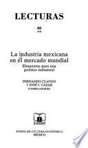 La Industria Mexicana En El Mercado Mundial