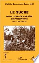 libro Le Sucre Dans L Espace Caraïbe Hispanophone Aux Xixe Et Xxe Siècles