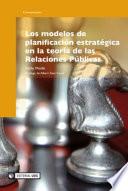 Los Modelos De Planificación Estratégica En La Teoría De Las Relaciones Públicas