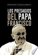 Los Presagios Del Papa Francisco