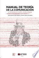 libro Manual De Teoría De La Comunicación / I  Primeras Explicaciones