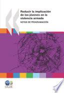 Reducir La Implicación De Los Jóvenes En La Violencia Armada Notas De Programación