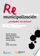 libro Remunicipalización: ¿ciudades Sin Futuro?